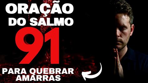 Poderosa OraÇÃo Do Salmo 91 Para Quebrar Todas As Amarras L OraÇÃo Para