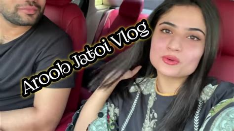 Arooj Jatoi Aroob Jatoi Vlog Youtube