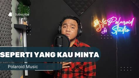 Seperti Yang Kau Minta Chrisye Cover Youtube