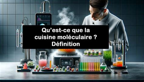 Cuisine Mol Culaire D Finition Histoire Principes Qu Est Ce Que