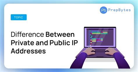 Difference Between Private And Public Ip Addresses