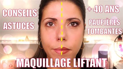 MAQUILLAGE LIFTANT 40 ans spécial paupières tombantes astuces et