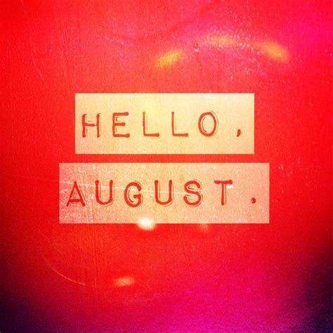 Hello August Pictures Photos And Images For Facebook Tumblr