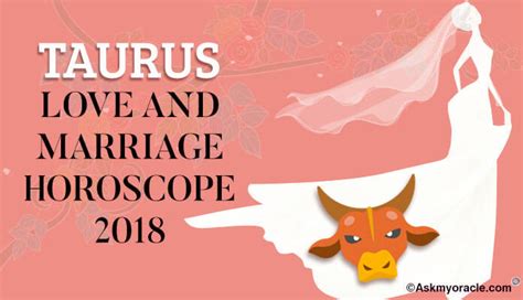 Taurus 2018 Love Horoscope 2018 Taurus Marriage Predictions