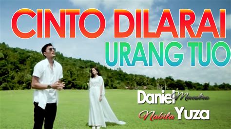 Daniel Maestro Feat Nabilla Yuza Cinto Dilarai Urang Tuo Official