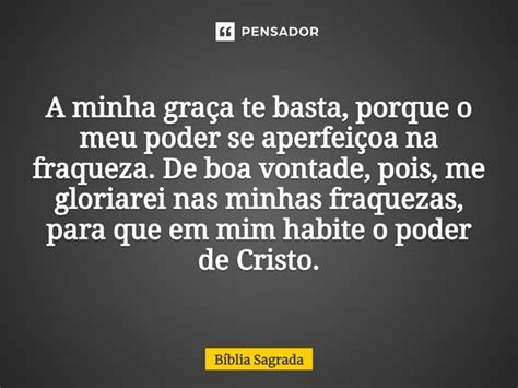 A Minha Gra A Te Basta Porque O Meu B Blia Sagrada Pensador