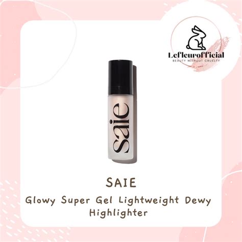 Saie Glowy Super Gel Lightweight Dewy Highlighter Shopee Singapore