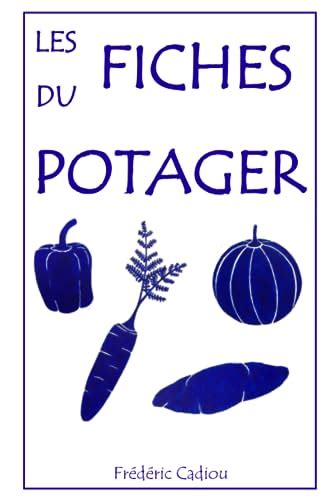 Les Fiches du Potager French Edition by Frédéric Cadiou Goodreads