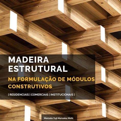 MADEIRA ESTRUTURAL NA FORMULAÇÃO DE MÓDULOS ESTRUTURAIS PORTUGUESE