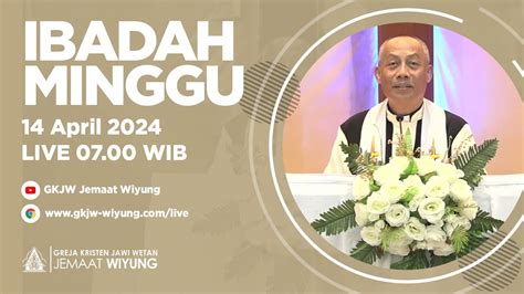 Ibadah Minggu 14 April 2024 Gkjw Jemaat Wiyung Youtube