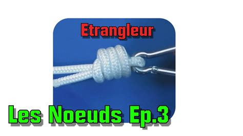 Nœud étrangleur Pour Bloquer Un Anneau Une Manille Etc Comment