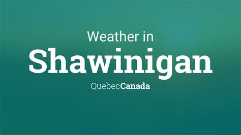 Weather For Shawinigan Quebec Canada