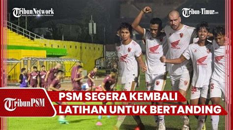 Bersiap Lawan Barito Putera Dan Hai Phong Libur Psm Makassar Sudah