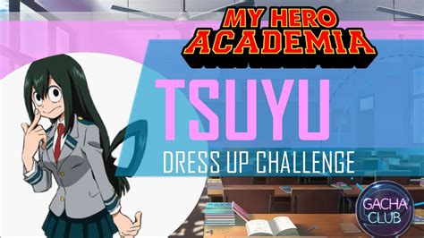 Tsuyu Asui Gacha Club