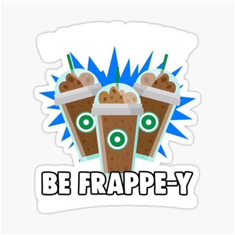 Don T Worry Funny Frappe Coffee Humor For A Caffeine Lover Sticker