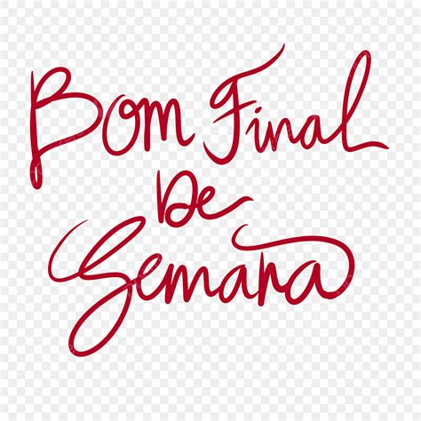 Bom Final De Semana Png Vector Psd And Clipart With Transparent