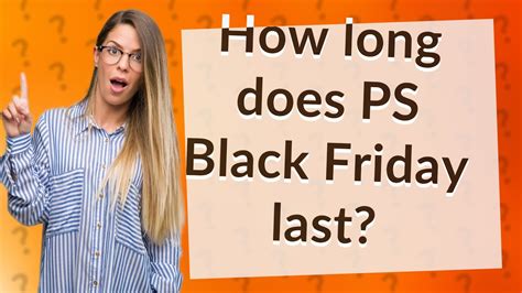 How Long Does PS Black Friday Last YouTube