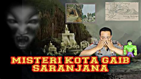 Misteri Kota Ghaib Saranjana Cermis Youtube