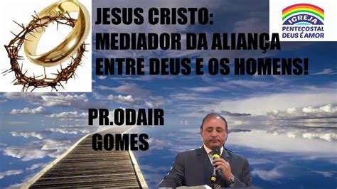 Jesus Cristo O Mediador De Uma Nova Alian A Entre Deus E Os Homens Pr