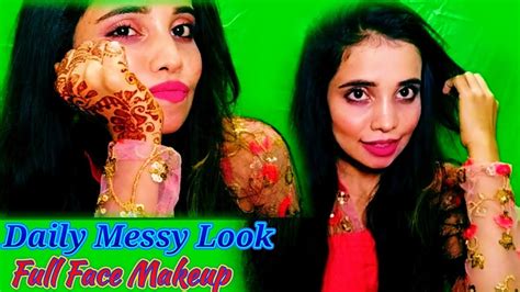 Messy Makeup Look 💄everday Makeup Look For Girls💄full Face Messy Makeup