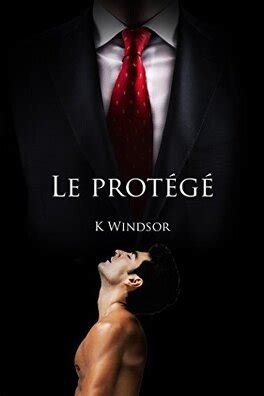 Le Protégé un fantasme érotique gay Livre de K Windsor