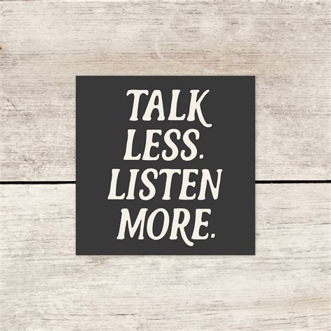 Talk less. Listen more. Sticker | Etsy