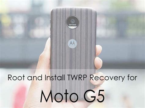 Official TWRP Recovery On Moto G5 How To Root And Install