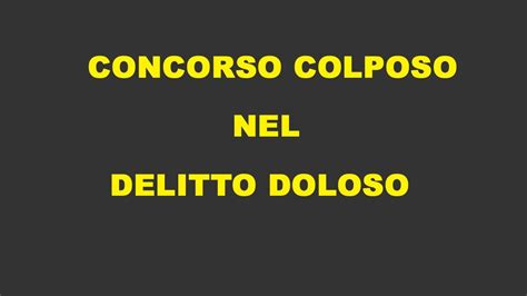 Concorso Colposo Nel Delitto Doloso Youtube