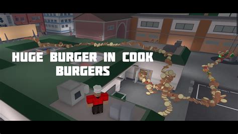 HUGE Burger In Cook Burgers YouTube