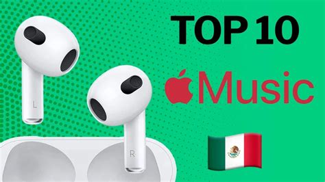 Ranking Apple Las 10 Canciones Más Escuchadas En México Reporte 32 Mx El Medio Digital De México