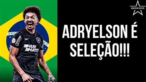 Adryelson Convocado Para A Sele O Brasileira Botafogo Monta