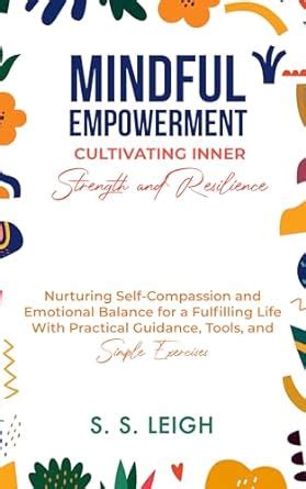 Mindful Empowerment Cultivating Inner Strength And Resilience