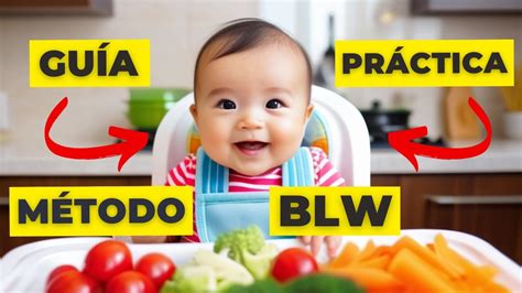 Cómo Iniciar el Método BLW de Alimentación Infantil Baby Led Weaning