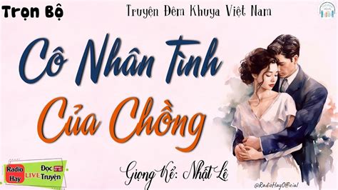 Đọc truyện thầm kín đêm khuya Cô Nhân Tình Lẳng Lơ Của Chồng Truyện