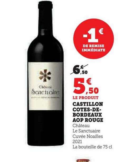 Promo Castillon Côtes de bordeaux Aop Rouge Château Le Sanctuaire Cuvée