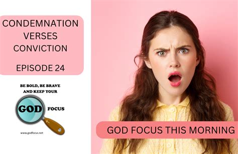 Episode 24 Condemnation Vs Conviction God Focus Psalm 34 3 O Magnify