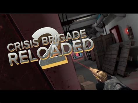 CRISIS BRIGADE 2 RELOADED VR YouTube