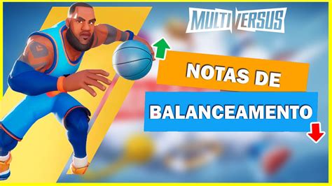 NOTAS DE BALANCEAMENTOS DA PRIMEIRA TEMPORADA DO MULTIVERSUS YouTube