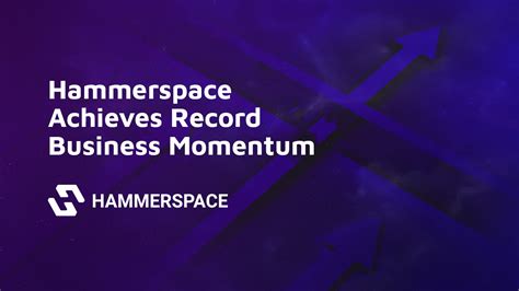 Hammerspace Achieves Record Business Momentum As Market For Ai Data