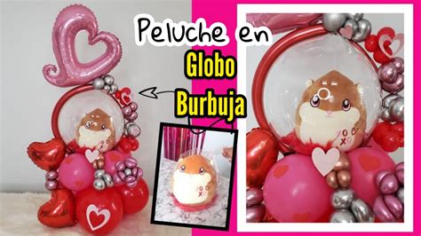 COMO METER UN PELUCHE EN UN GLOBO BURBUJA BOUQUET CON GLOBO BURBUJA