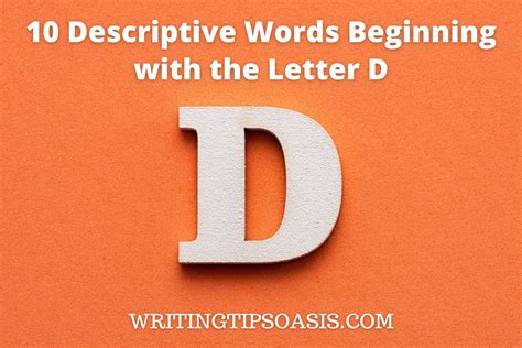 10 Descriptive Words Beginning With The Letter D Writing Tips Oasis