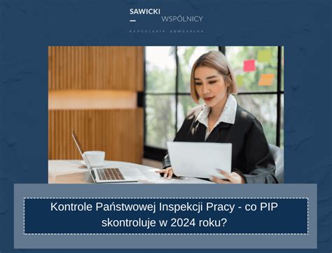 Pa Stwowa Inspekcja Pracy Co Skontroluje W Kancelaria