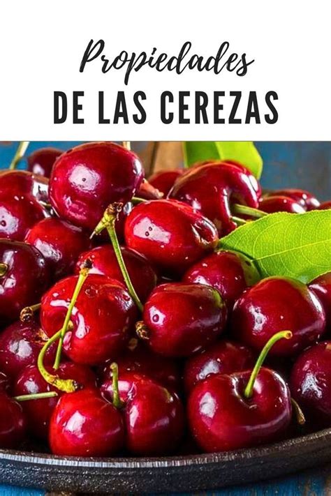 Propiedades De Las Cerezas Y Sus Beneficios Para La Salud Homemade