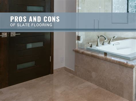 Pros And Cons Of Slate Flooring Transworld Tile Northridge