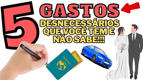 Os Gastos Que Voc Tem Que V O Acabar O Seu Dinheiro E Da Sua