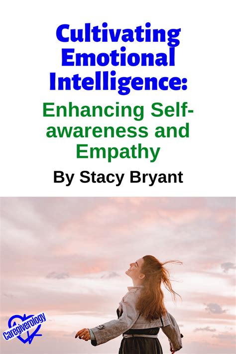 Cultivating Emotional Intelligence Enhancing Self Awareness Empathy