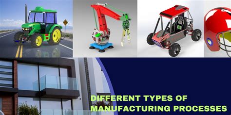 Different Types Of Manufacturing Processes