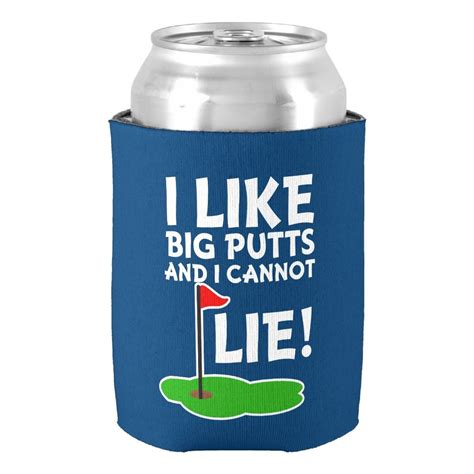 I Like Big Putts And I Cannot Lie Funny Golf Can Can Cooler Golf Humor Putt Putt Golf Quotes