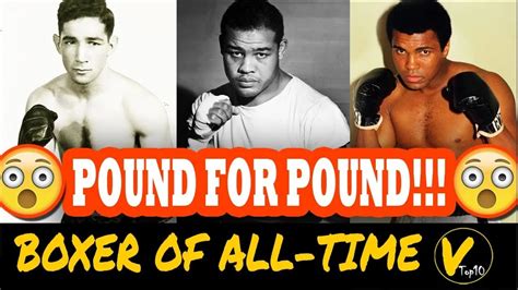 10 Greatest Pound For Pound Boxers Of All Time Youtube