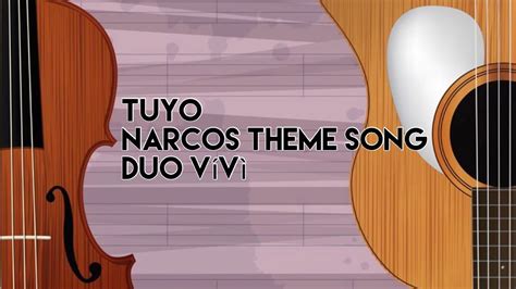 Tuyo Narcos Theme Song Rodrigo Amarante Violin And Guitar Duo VÍvì